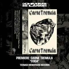 PREMIERE CDL || Carne Tremula - Coda |Teenage Menopause Records| 2025