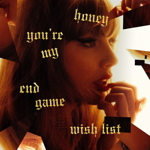 Honey my End game Wish list | Reputation Remix