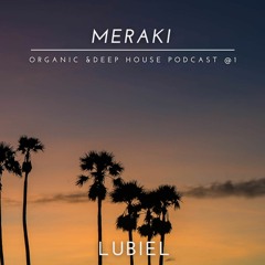 Meraki Podcast @1 - Deep & Organic House RadioShow