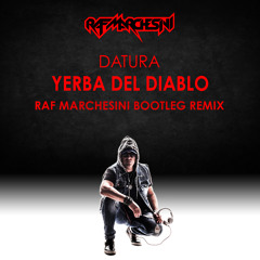 Datura - Yerba Del Diablo (Raf Marchesini Bootleg Remix)