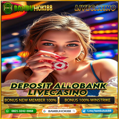 BAMBUHOKI88: Situs Bandar Live Casino PP Casino Deposit Bank AlloBank