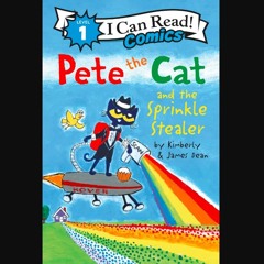 ebook [read pdf] 💖 Pete the Cat and the Sprinkle Stealer (I Can Read Comics Level 1) Full Pdf