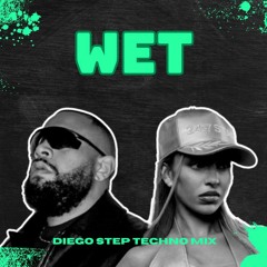 GORDO. FT. BAD GYAL - WET (DIEGO STEP TECHNO MIX)