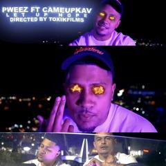 PWEEZY “Let up hope” feat. CameUpKav