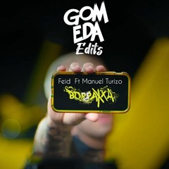 Feid Ft Manuel Turizo - BORRAXXA ( Dj GomEda Edit 2020 )