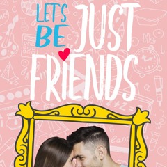 PDF/Ebook Let's Be Just Friends BY : Camilla Isley