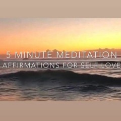 Guided Affirmation Meditation for Self Love