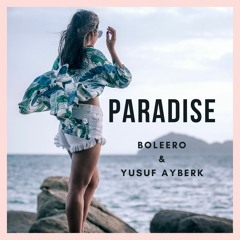 Boleero & Yusuf Ayberk - Paradise