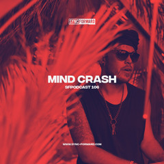 Sync Forward Podcast 106 - Mind Crash