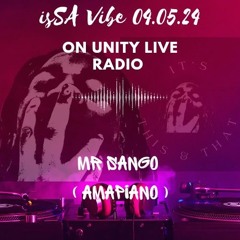 isSA Vibe On Unity Live Radio| Saturday 04.05.24 ( Amapiano Mix)