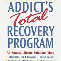 [GET] [KINDLE PDF EBOOK EPUB] The Sugar Addict's Total Recovery Program: All-Natural, Simple Solutio