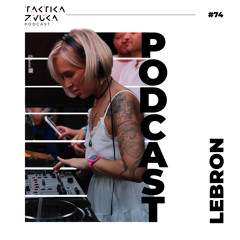 Таktika Zvuka Podcast #74 - Lebron