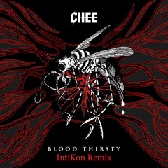 Chee - Blood Thirsty (IntiKon Remix)