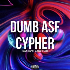 Dumb Asf (ft glomez! x kari)