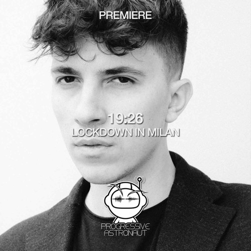 PREMIERE: 19:26 - Lockdown In Milan (Original Mix) [NOTTURNA]