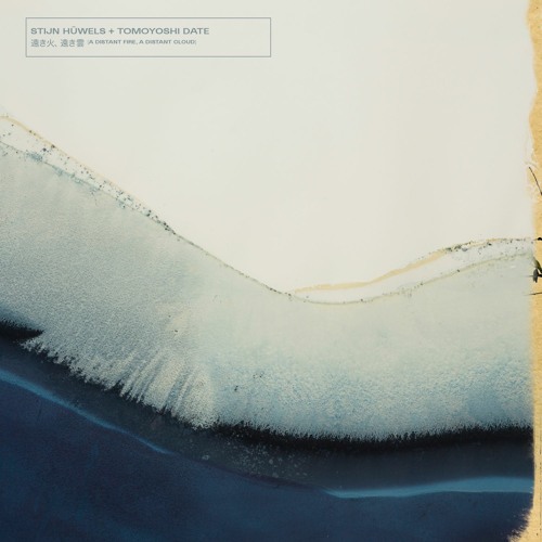 Stijn Hüwels + Tomoyoshi Date - 朝空に閃く光の粒子（Particles Of Light Flashing In The Morning Sky)