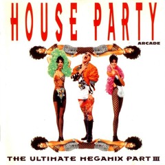 HOUSE PARTY - VOL 3 THE ULTIMATE MEGAMIX (TURN UP THE BASS)