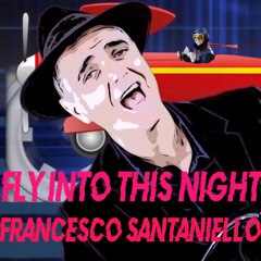 Fly Into This Night