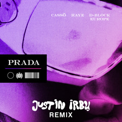 cassö x RAYE x D-Block Europe - Prada (Justin Irby Remix)