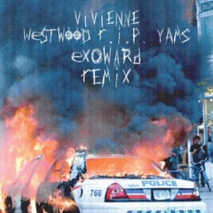 Vivienne Westwood/R.I.P. Yams (Exoward Remix)