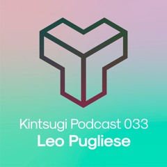 Kintsugi Podcast 033 - Leo Pugliese