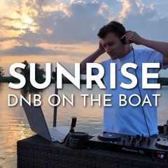 Sunrise DnB On The Boat