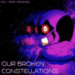 Our Broken Constellations II