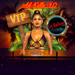 VIP Ah Killa 3.0 - DJ Exclusive
