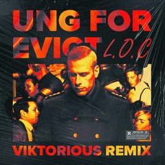 L.O.C - Ung For Evigt (Viktorious Remix)
