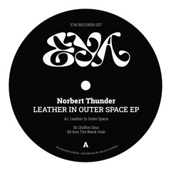 EYA027 NORBERT THUNDER - LEATHER IN OUTER SPACE EP