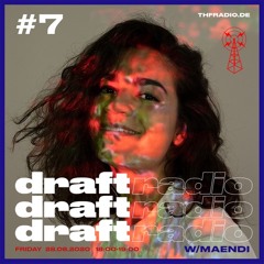 Draft Radio #7 w/ MAENDI  @THF Radio