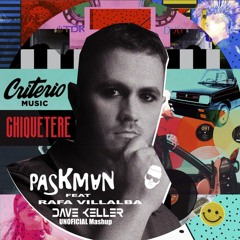 #Chiquetere - DaveKeller Mashup 2k22