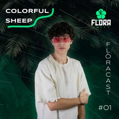 Flòracast 001 | Presented by Colorful Sheep
