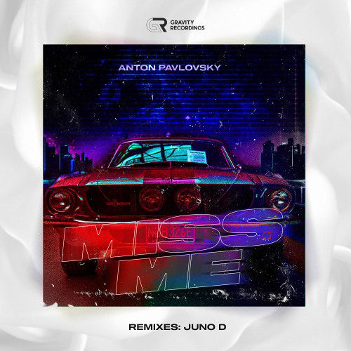 Anton Pavlovsky - Miss Me  (Juno D Remix)