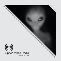 Space Vibes Radio 003 - mixed by Lina