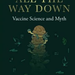 DOWNLOAD EPUB 📪 Turtles All The Way Down: Vaccine Science and Myth by  Anonymous,Zoe