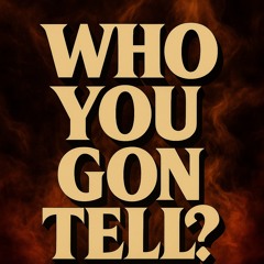 Who you gon tell ? - Sato.mp3