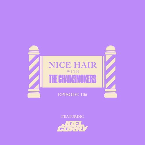 Nice Hair with The Chainsmokers 105 ft. Joel Corry