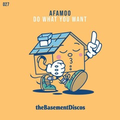 PREMIERE: AFAMoo - Do What You Want [theBasement Discos]