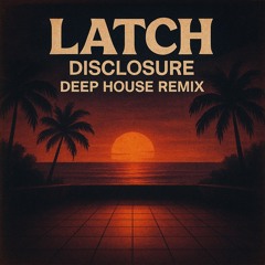 Disclosure Latch Remix