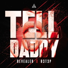 Revealer & R3T3P - Tell Daddy