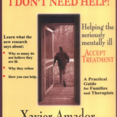[Free] KINDLE 💌 I am Not Sick I Don't Need Help! by  Xavier Amador &  Anna-Lisa Joha