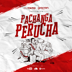 Pachanga Perucha (Mix) 🇵🇪 - DJ Tato & Gherson Music