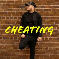 CHEATING (OUT ON SPOTIFY, APPLE MUSIC AND ITUNES)