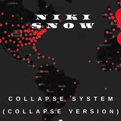 Niki Snow - Collapse System (collapse Version Soundcloud)
