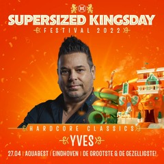 Supersized Kingsday Festival 2022 | Hardcore Classics | Yves