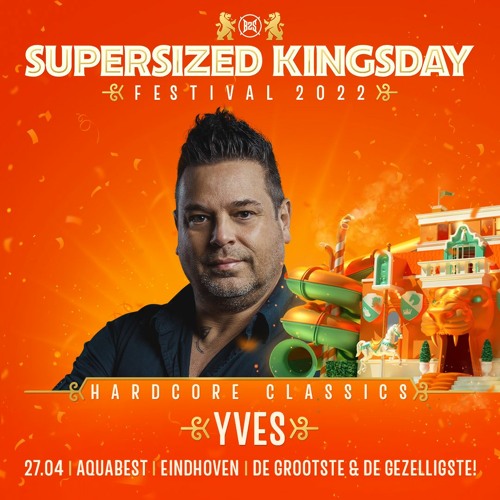 Supersized Kingsday Festival 2022 | Hardcore Classics | Yves