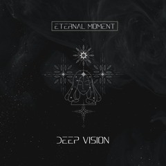 Eternal Moment - Deep Vision [FREE DL]