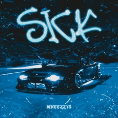 SICK [ OUT ON ALL PLATFORMS]