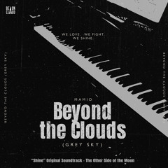 Beyond the Clouds (Grey Sky) [“Shine” Original Soundtrack - The Other Side of the Moon]